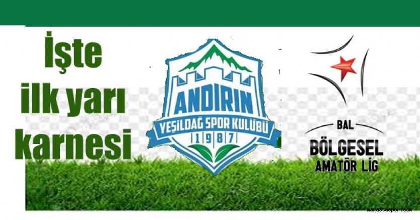 Andırın Yeşildağspor’un ilk yarı karnesi