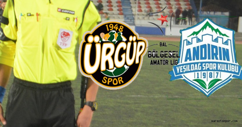 Andırın Yeşildağspor’un, Ürgüpspor ile oynayacağı maçın hakemleri açıklandı