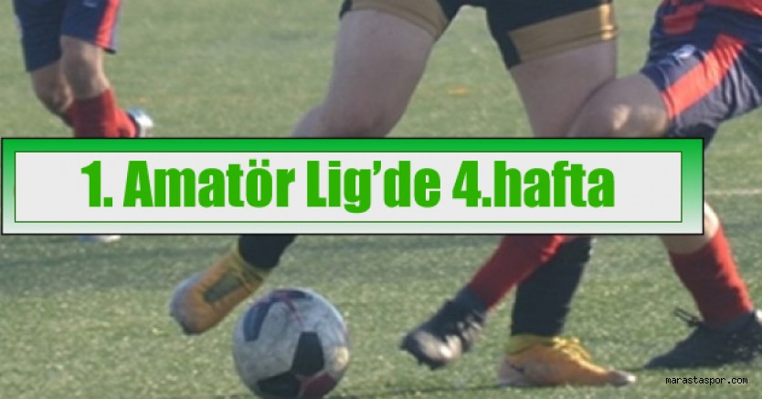 Kahramanmaraş 1. Amatör Lig’de 4.haftanın sonuçları
