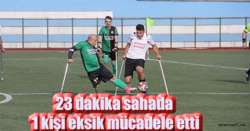 Kahramanmaraş Ampute evinde berabere kaldı