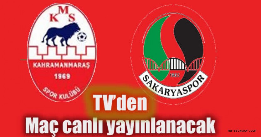 Kahramanmaraşspor – Sakaryaspor maçı canlı yayınlanacak