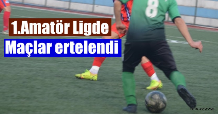 Kahramanmaraş 1. Amatör Ligde Bu Hafta Maçlar Oynanmayacak