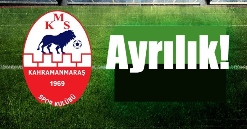 Kahramanmaraşspor’da ayrılık yaşandı