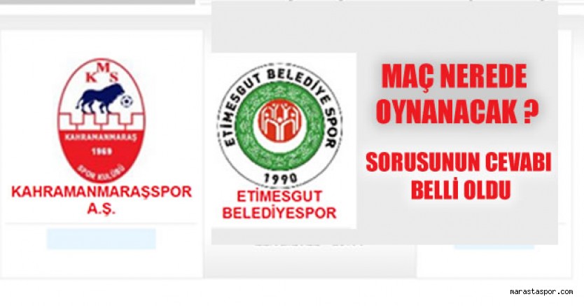 Kahramanmaraşspor – Etimesgut Belediyespor maçı Ne zaman hangi stadyumda oynanacak? hangi kanalda?