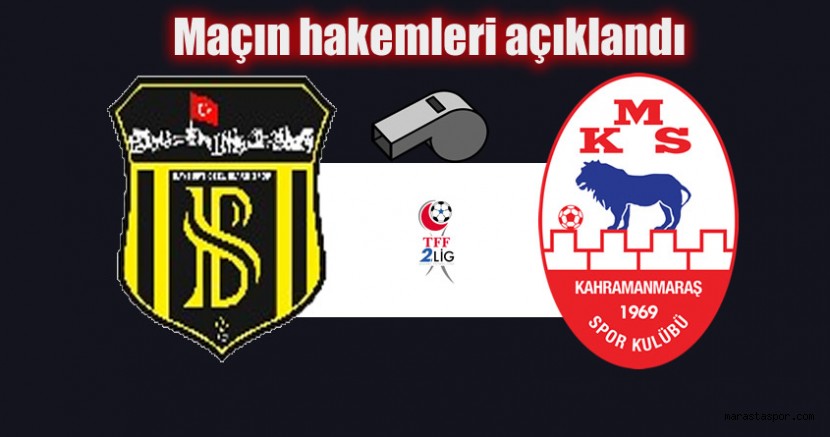 MHK, Bayburt Özel İdare Spor, Kahramanmaraşspor maçının hakemleri açıkladı