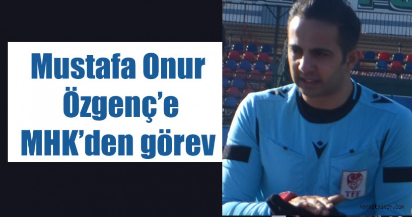 Mustafa Onur Özgenç’e MHK, 2.Ligde görev verdi