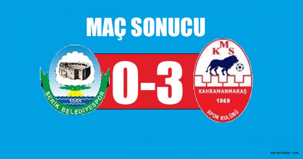 Serik Belediyespor 0-3 Kahramanmaraşspor maç sonu özet