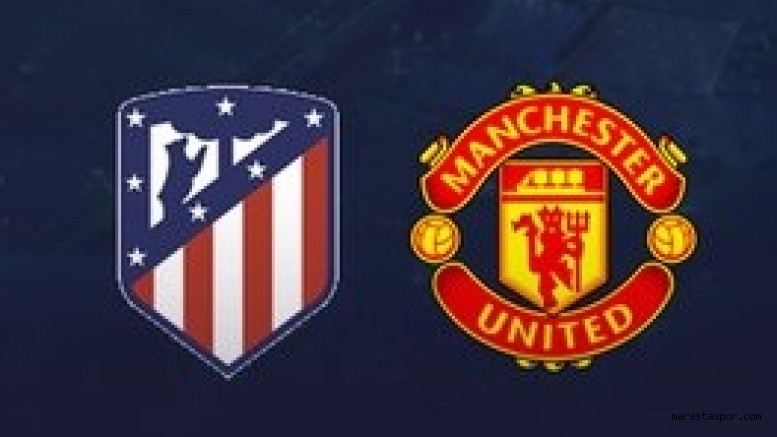 Atletico Madrid Manchester United maçı canlı izle