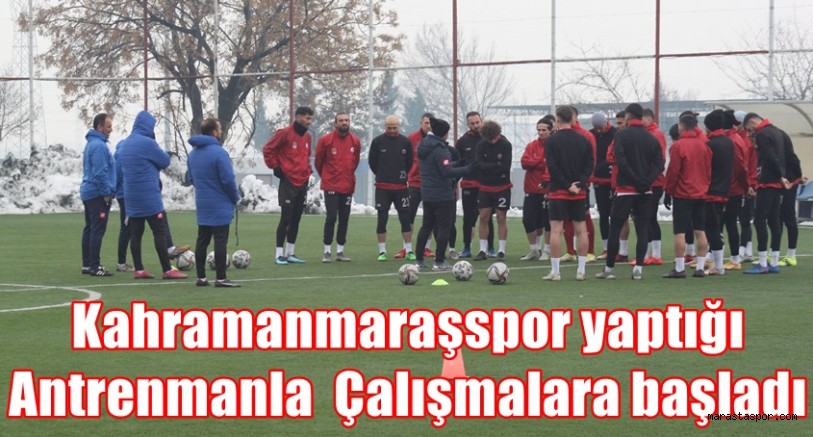 Kahramanmaraşspor’da, Sarıyer maçının hazırlıklarına başladı