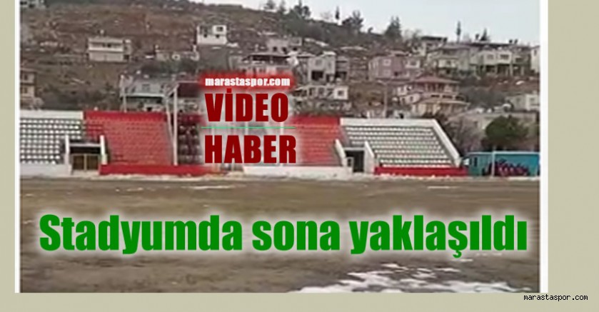 Kahramanmaraşspor’un maçlarını oynaması için stadyumda sona yaklaşıldı