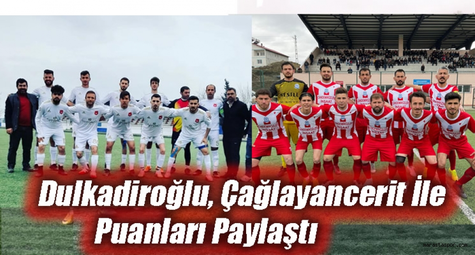 Dulkadiroğlu, Çağlayancerit ile puanları paylaştı