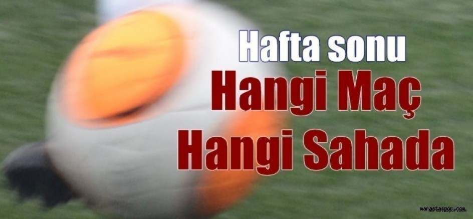 Kahramanmaraş’ta 19-20-23 Mart 2022 tarihlerinde oynanacak olan müsabakaların programı