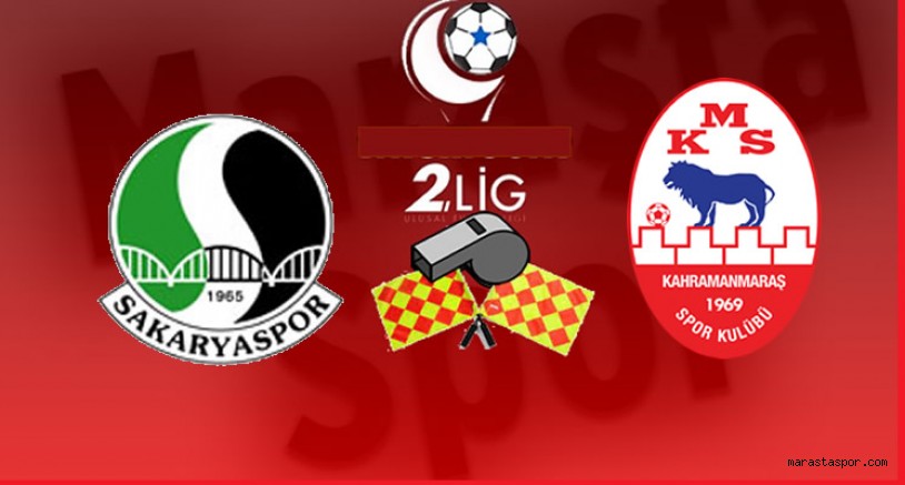 Sakaryaspor – Kahramanmaraşspor maçının hakemleri açıklandı