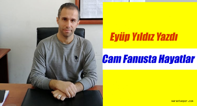 Cam Fanusta Hayatlar