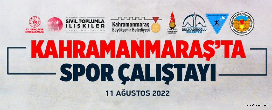 Kahramanmaraş’ta yapılan Spor Çalıstayı’nın detayları belli oldu. İşte detaylar