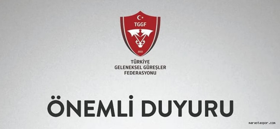 Türkiye Geleneksel Güreşler Federasyonu’ndan Önemli Duyuru