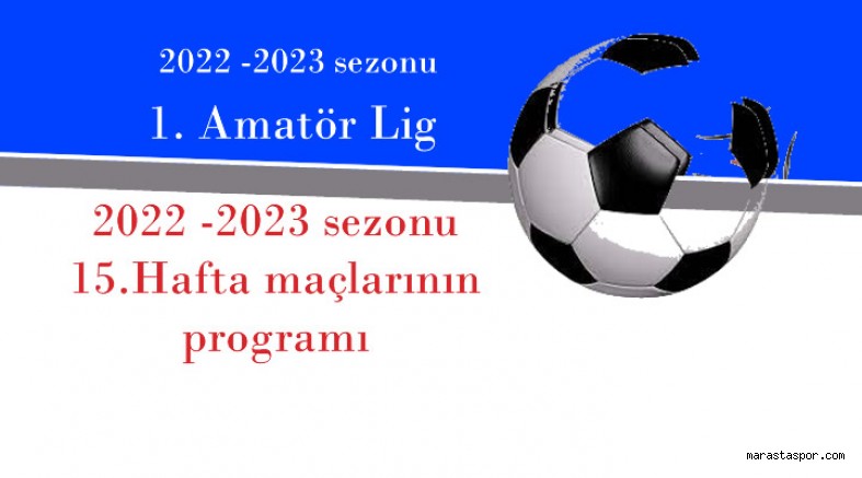 Kahramanmaraş 1. Amatör Ligde 14.Hafta maçlarının programı