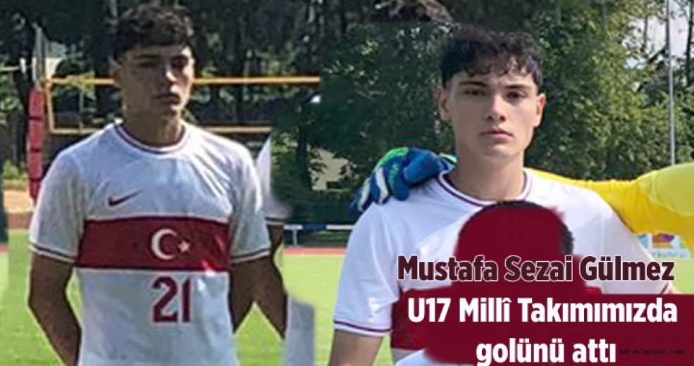 Mustafa Sezai Gülmez, U17 Millî Takımımızda golünü attı! Golü izlemek için tıklayın