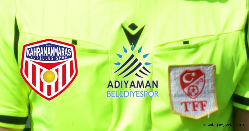 Kahramanmaraş Kurtuluşspor, Adıyaman Belediyespor Maçının hakemleri açıklandı