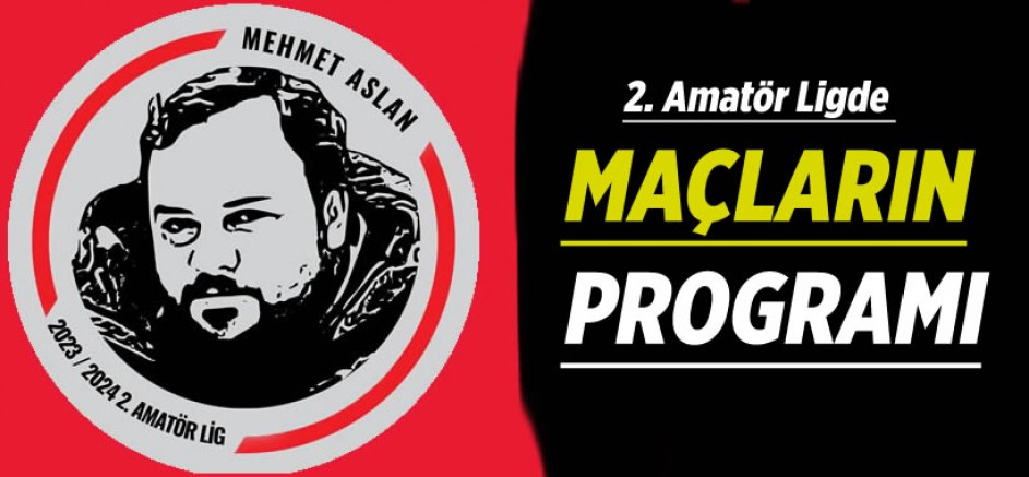 Mehmet Aslan 2. Amatör Ligde 4. Hafta Maçlarının Tarihi, Stadyumları ve Saatleri Belirlendi