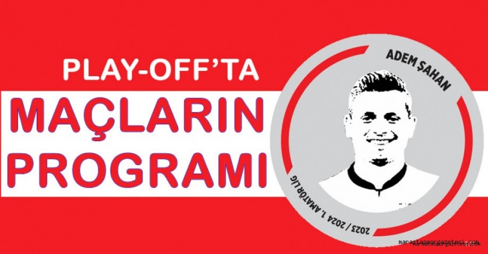Adem Şahan 1. Amatör Ligde Play-Off 3.Hafta Maçlarının Tarihi, Stadyumu ve Saatleri Belirlendi
