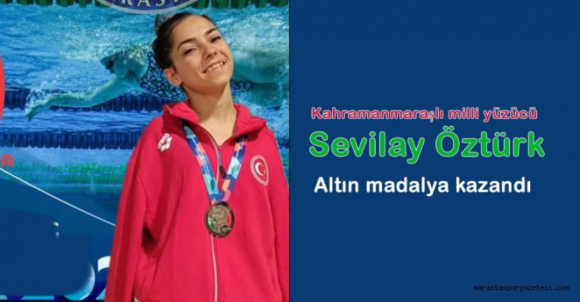 Kahramanmaraşlı milli yüzücü Sevilay Öztürk, altın madalya kazandı