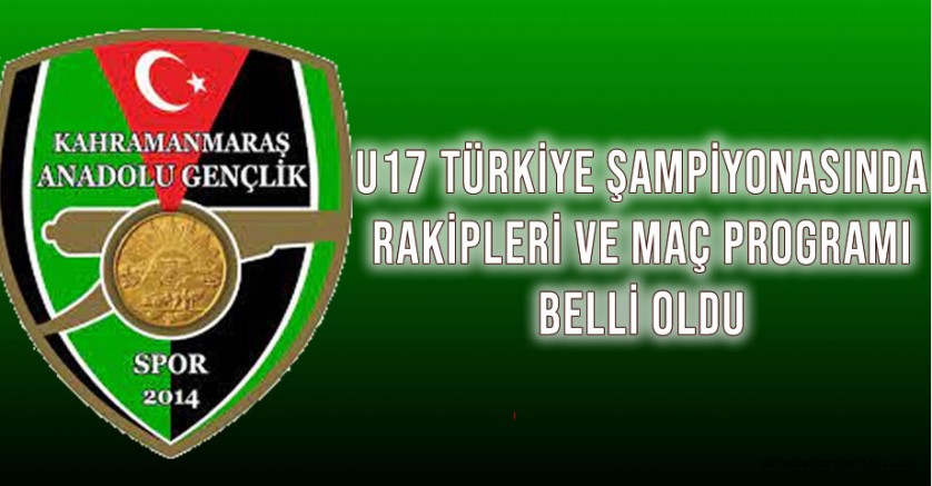 Anadolu Gençlikspor’un U17 Türkiye Şampiyonasında Rakipleri ve Maç Programı Belli Oldu