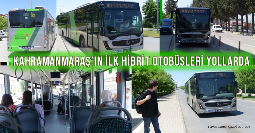 Kahramanmaraş’ın İlk Hibrit Otobüsleri Yollarda