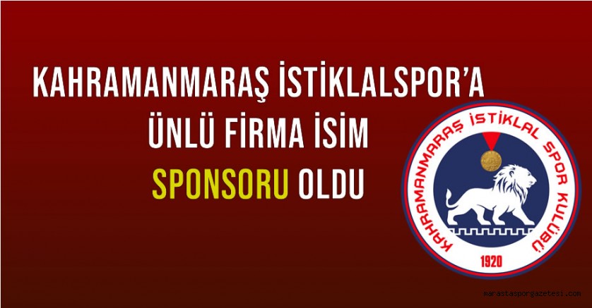 Kahramanmaraş İstiklalspor’a Ünlü Firma İsim Sponsoru Oldu! İşte o firma
