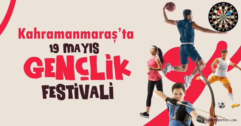 Kahramanmaraş’ta 19 Mayıs Gençlik Festivali