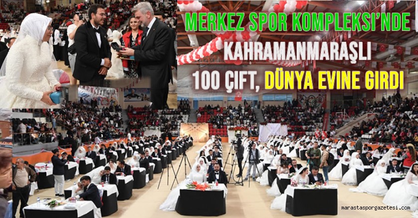 Kahramanmaraşlı 100 Çift, Merkez Spor Kompleksi’nde Dünya Evine Girdi