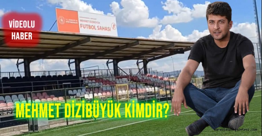 Merkez 1 Futbol Sahası’nın Yeni İsmi: Mehmet Dizibüyük Sahası! Mehmet Dizibüyük Kimdir?