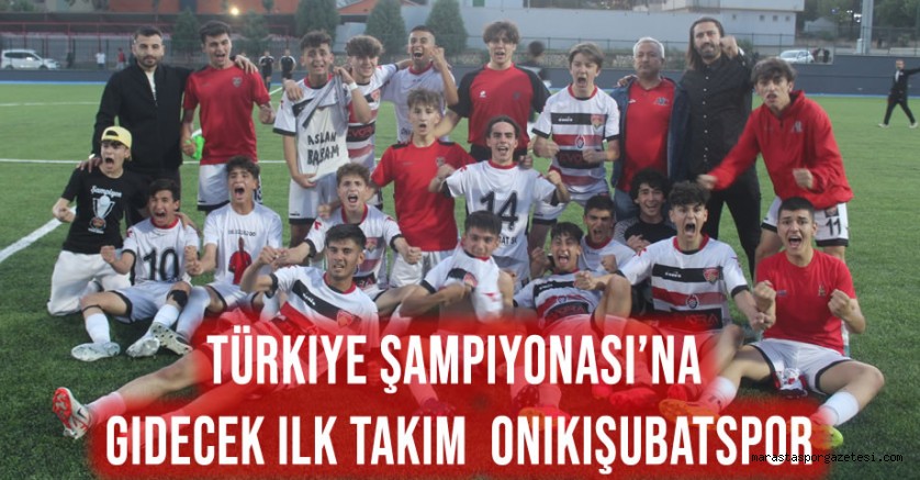 Onikişubatspor, U17 Türkiye Şampiyonası’na Gitmeyi Garantiledi