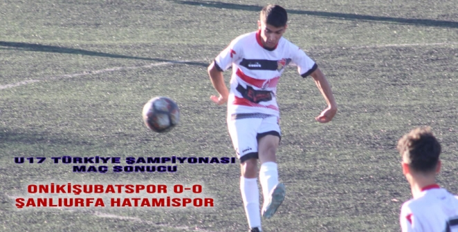 Onikişubatspor – Şanlıurfa Hatemispor Maçının Özeti (U17 Türkiye Şampiyonası)