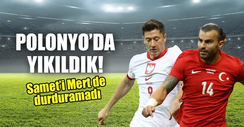 A Milli Takım, Polonya’ya mağlup oldu
