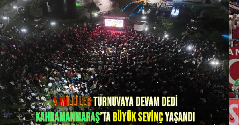 A Milliler Turnuvaya Devam Dedi, Kahramanmaraş’ta Büyük Sevinç Yaşandı