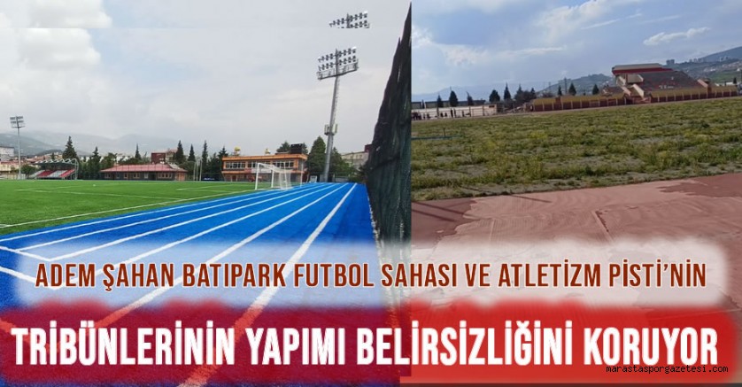 Adem Şahan Batıpark Futbol Sahası ve Atletizm Pisti’nin Tribünlerinin Yapımı Belirsizliğini Koruyor
