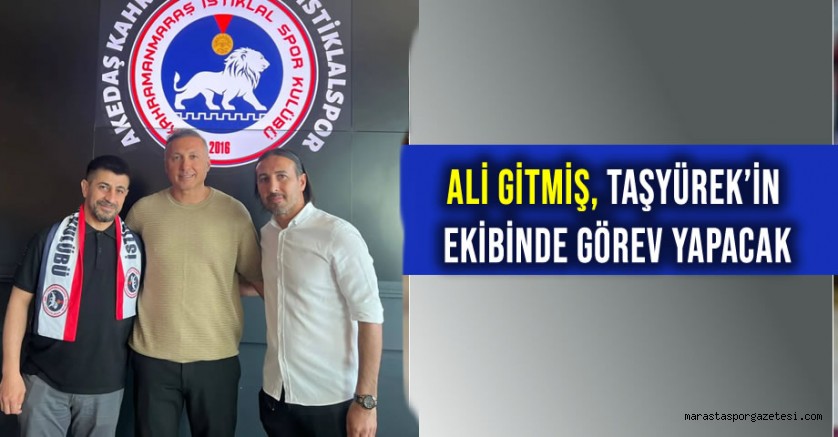 Ali Gitmiş, Taşyürek’in ekibinde görev yapacak