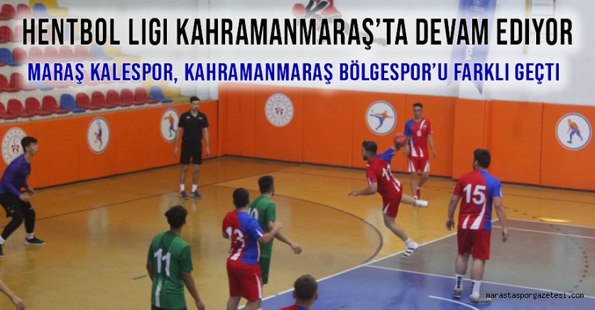 Erkekler Bölgesel Hentbol Ligi Kahramanmaraş’ta Devam Ediyor: Maraş Kalespor, Kahramanmaraş Bölgespor’u Farklı Geçti