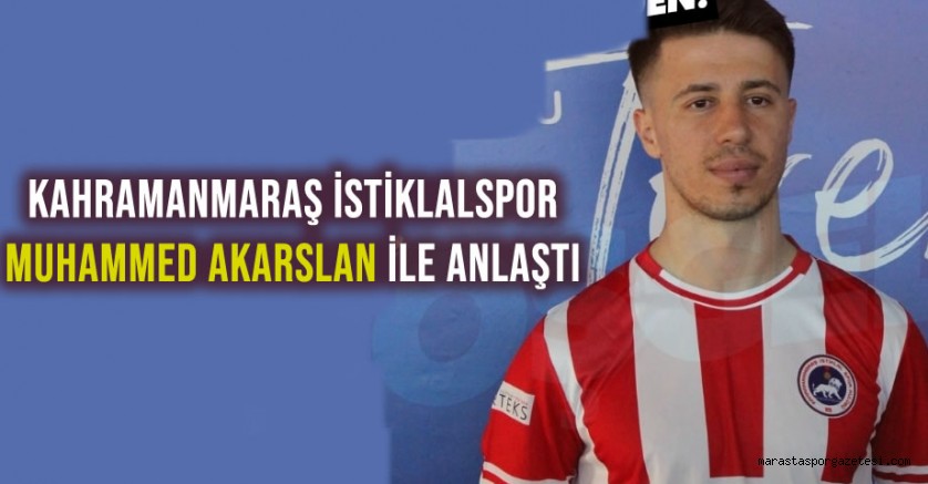 Kahramanmaraş İstiklalspor, Muhammed Akarslan ile anlaştı