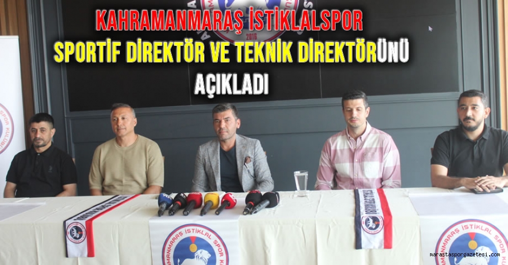 Kahramanmaraş İstiklalspor Sportif Direktör ve Teknik Direktörünü Açıkladı