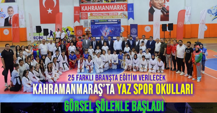 Kahramanmaraş’ta Yaz Spor Okulları Görsel Şölenle Başladı