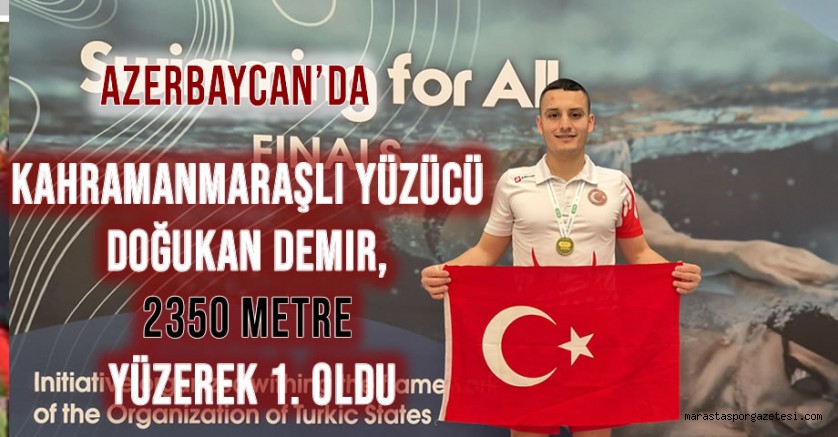 Kahramanmaraşlı Yüzücü Doğukan Demir, 2350 Metre Yüzerek 1. Oldu