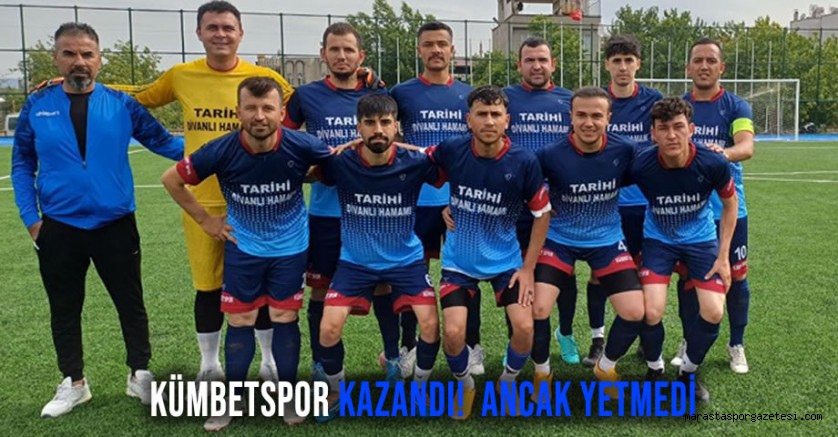 Kümbetspor Kazandı! Ancak Yetmedi