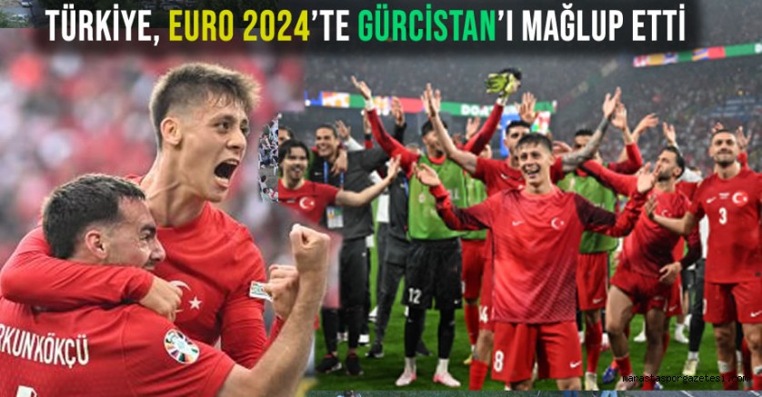 Türkiye, EURO 2024’te Gürcistan’ı Mağlup Etti