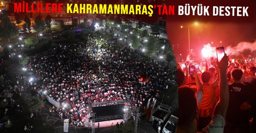 A Millilere Kahramanmaraş’tan Büyük Destek