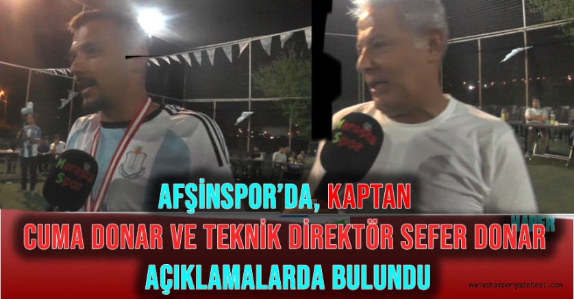 Afşinspor’da, Kaptan Cuma Donar ve Teknik Direktör Sefer Donar Açıklamalarda Bulundu