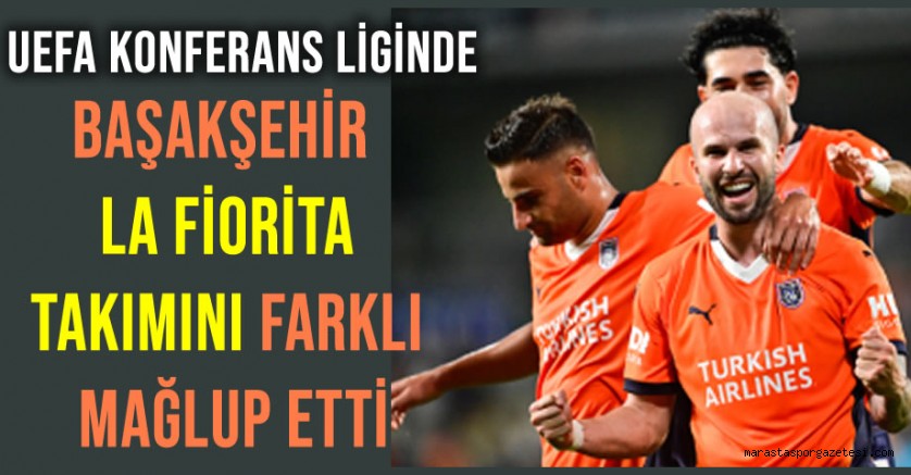 Başakşehir, La Fiorita takımını farklı mağlup etti