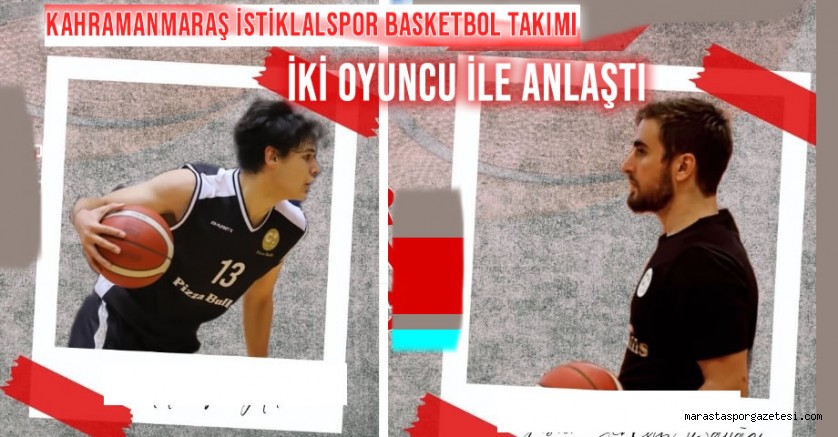 Kahramanmaraş İstiklalspor Basketbol Takımı, İki Oyuncu İle Anlaştı