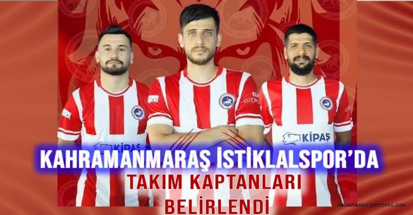 Kahramanmaraş İstiklalspor’da Takım Kaptanları Belirlendi